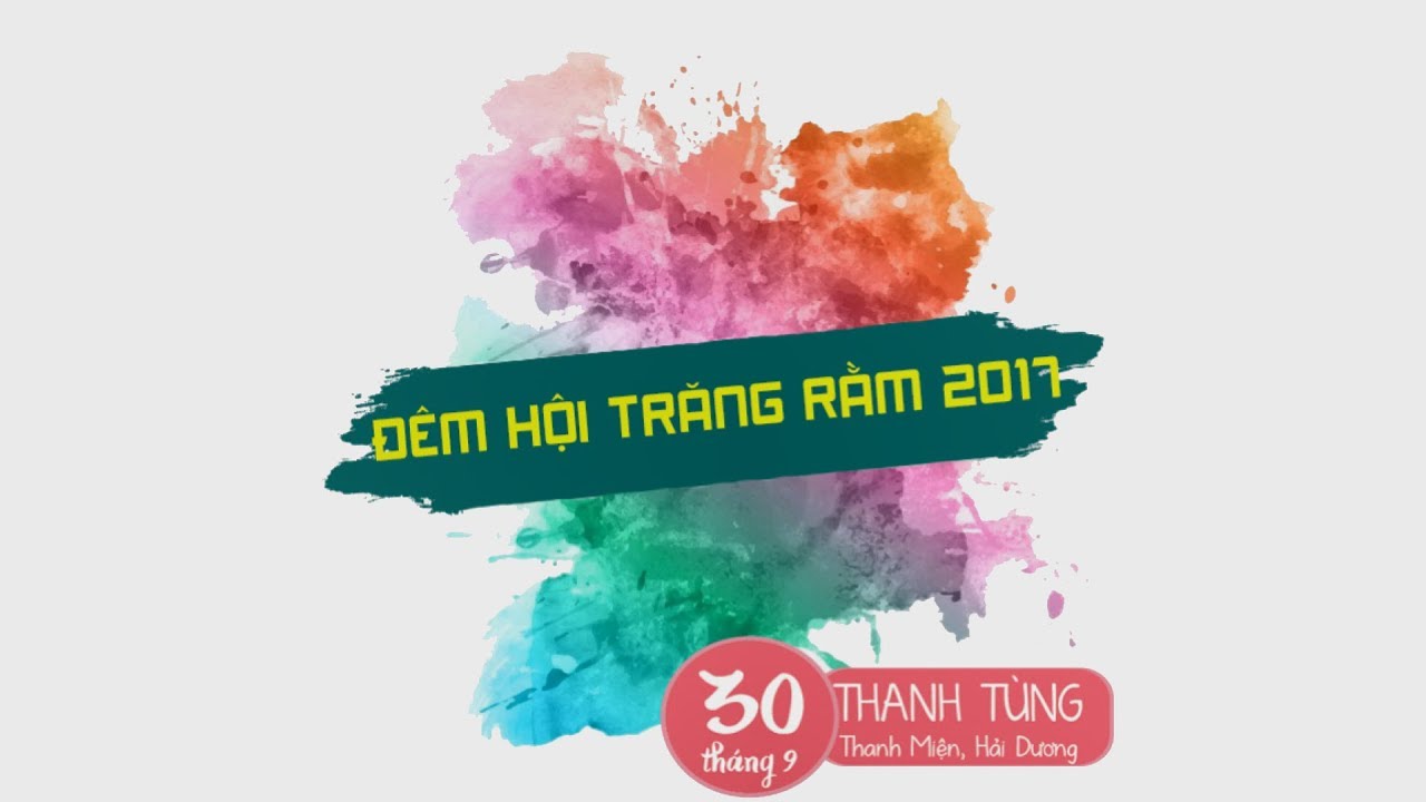 VNUHD | ĐÊM HỘI TRĂNG RẰM 2017 | Thanh Tùng - Thanh Miện - Hải Dương