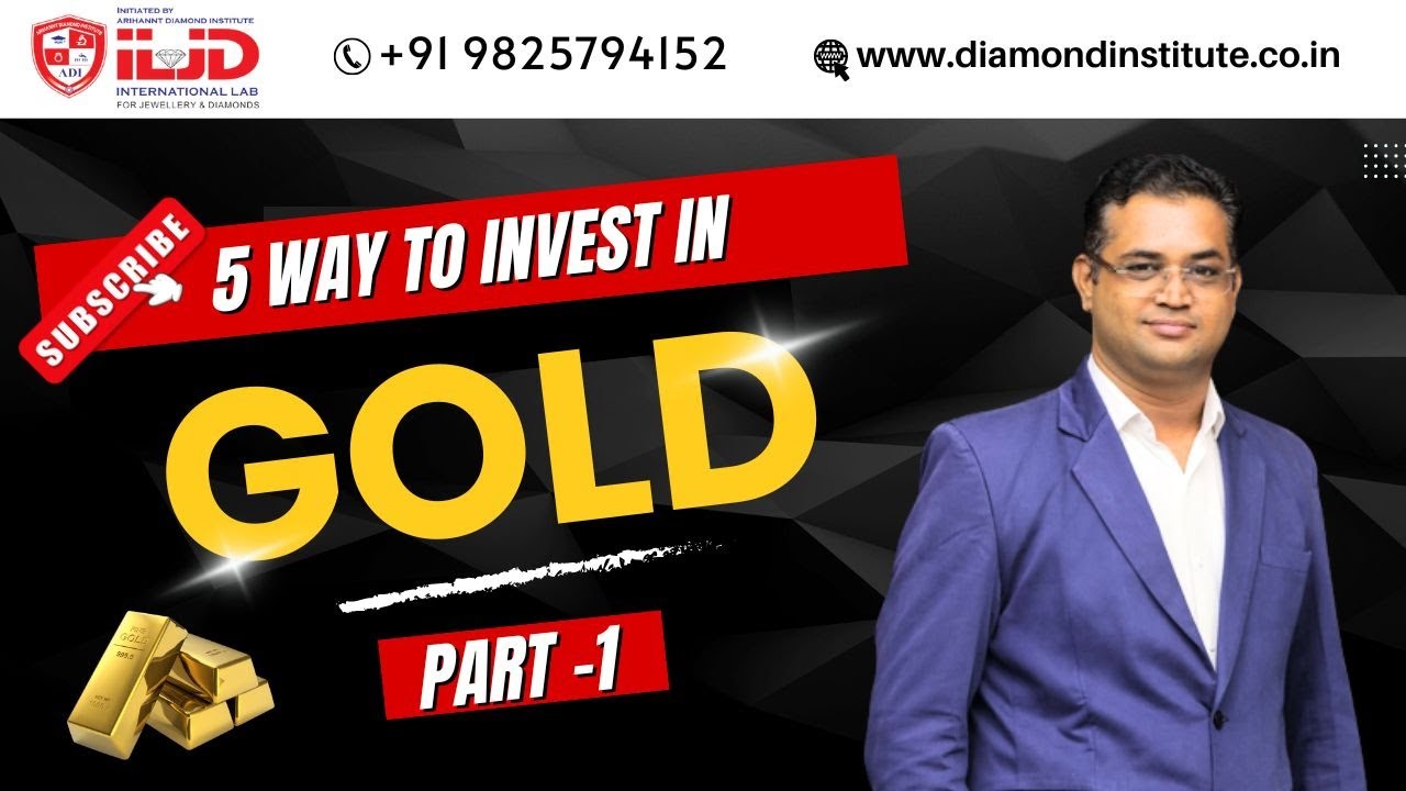 5 Way To Invest In Gold Part -1 - ILJD LAB - YouTube