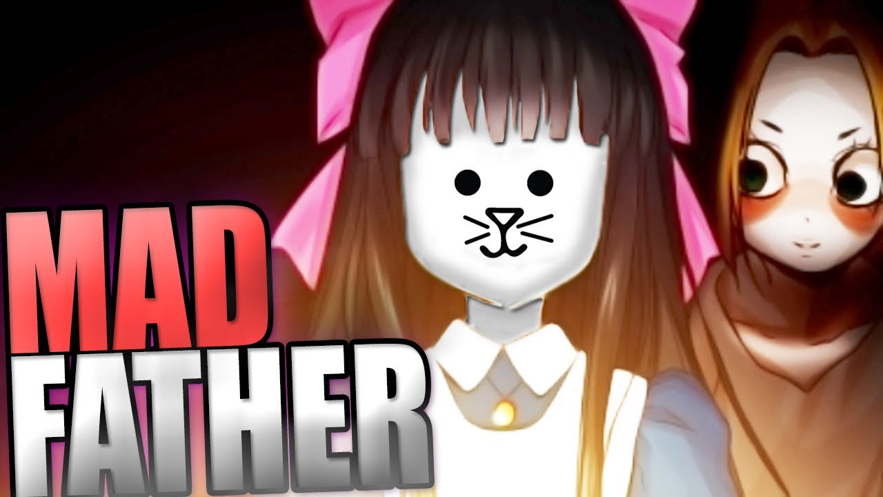 Mad Father Game ~ Part 1 ~ MAJOR FREAK OUT!