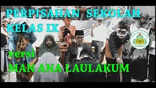 Download lagu PERPISAHAN SISWA-SISWI KELAS IX | versi MAN ANA LAULAKUM | mts. Al-khoeriyah | SEDIH CUK LIATNYA..!!
