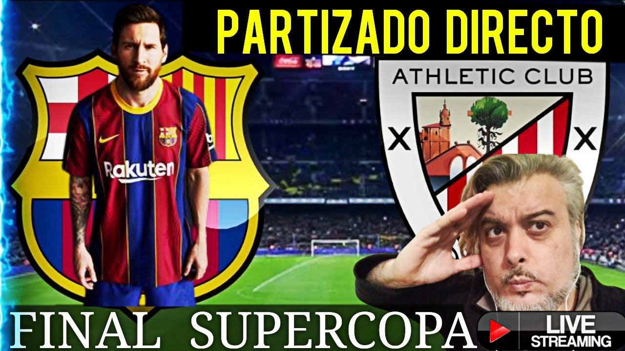 Final Supercopa de España: FC Barcelona - Athletic Club EN DIRECTO ...