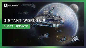 Distant Worlds 2 - Fleet Update | GAMEPLAY