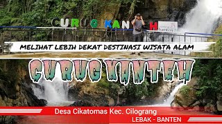 DESTINASI TERSEMBUNYI PENUH MISTERI 'WISATA ALAM CURUG KANTEH ' CIKATOMAS, CILOGRANG LEBAK - BANTEN