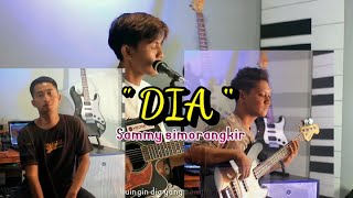 DIA - SAMMY SIMORANGKIR - KU INGIN DIA YANG SEMPURNA - COVER