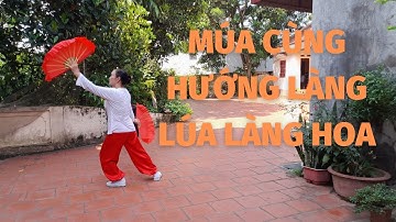 Múa Song Quạt Cùng Hướng Làng Lúa Làng Hoa - Dương Thị Hảo