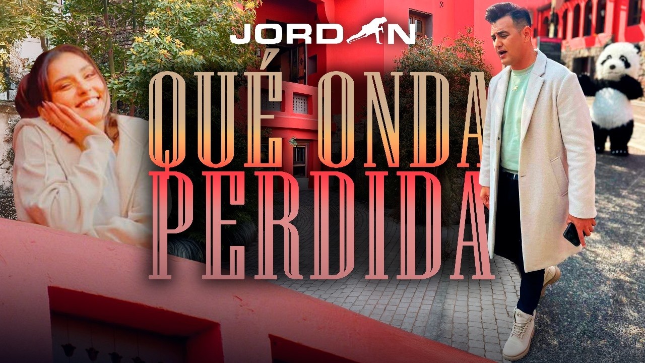 Jordan - Qué Onda Perdida (Video Oficial)