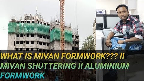 WHAT IS MIVAN FORMWORK OR ALUMINIUM FORMWORK??? II MIVAN SHUTTERING II MIVAN TECHNOLOGY