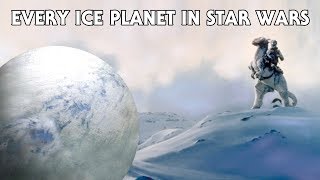 EVERY Ice Planet in STAR WARS (Canon)