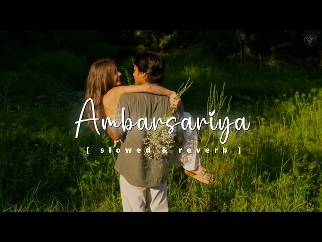 Ambarsariya (slowed & reverb) | A Golden Period | love story | class=