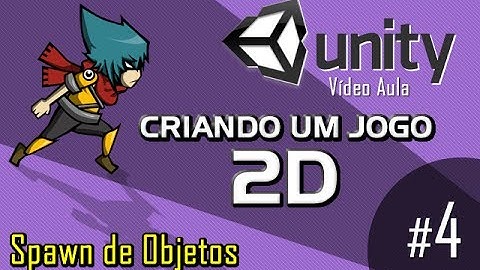 Spawn de Objetos - Vídeo Aula - Unity 2D - Criando um jogo 2D