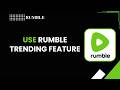 How to Use Rumble Trending Feature
