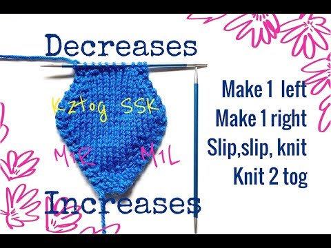 KNITTING HELP (CONTINENTAL): make 1 left, make 1 right, SSK, k2tog ( increases/decreases) | TeoMakes