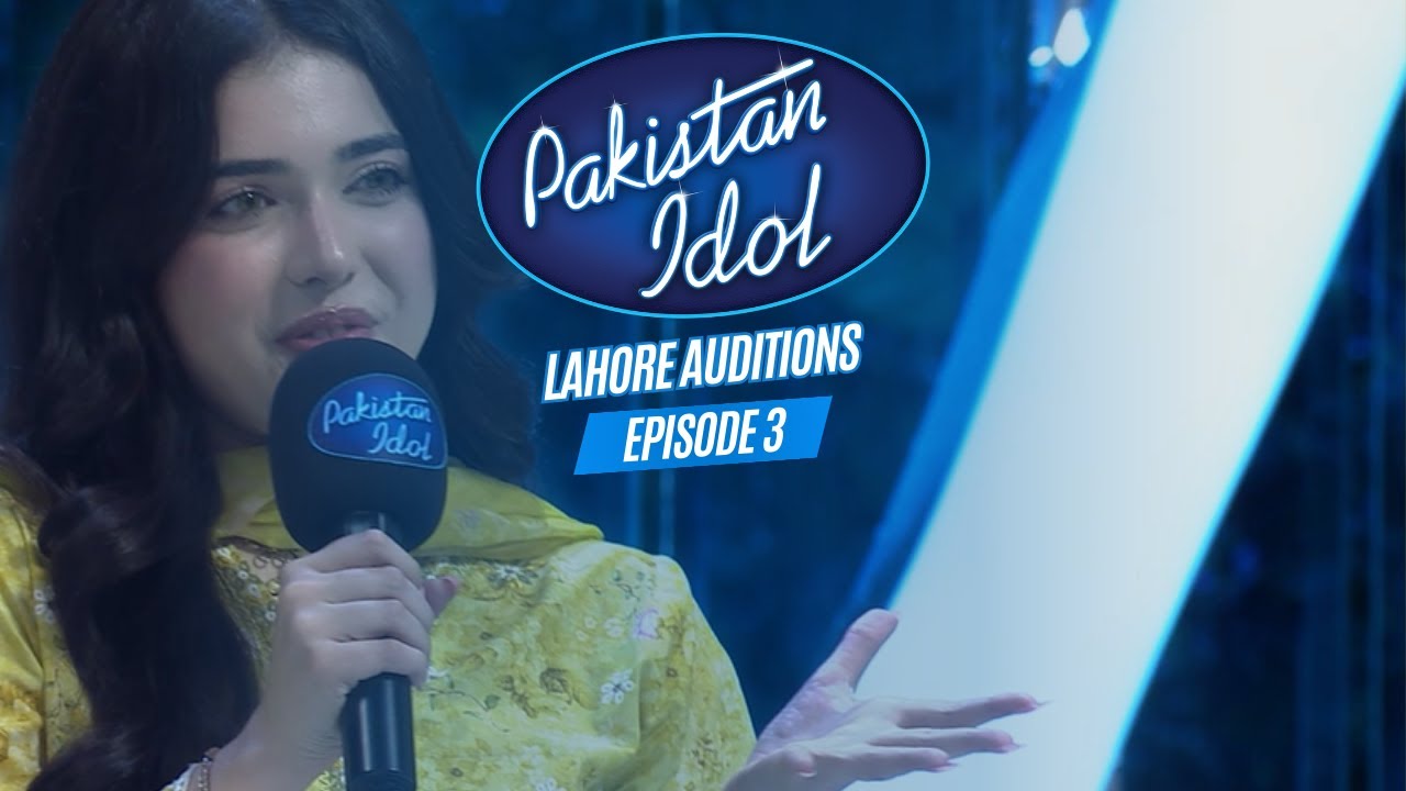 Pakistan Idol Episode 3 | Lahore Auditions