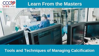 Learn From the Masters - Tools and Techniques of Managing Calcification - March 2022