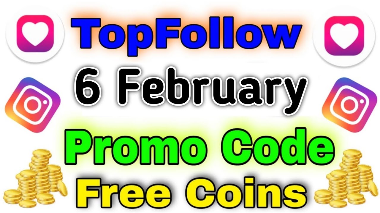 6 February Top Follow Promocode Today Top Follow Promo Code Top Follow ...