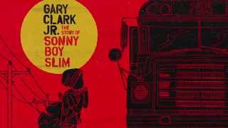 Video thumbnail of "Gary Clark Jr. - The Story Of Sonny Boy Slim: Hip Hop"