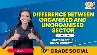 DIFFERENCE BETWEEN ORGANISED AND UNORGANISED SECTOR | SECTORS OF THE INDIAN ECONOMY | 10TH | SOCIAL