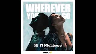 Nightcore - Wherever You Go Inna X Reynmen