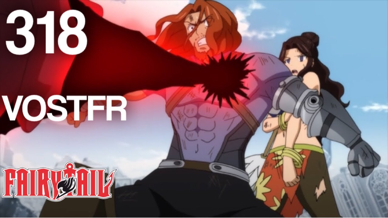 FAIRY TAIL VOSTFR - EP318 - Je m’appelle… - YouTube