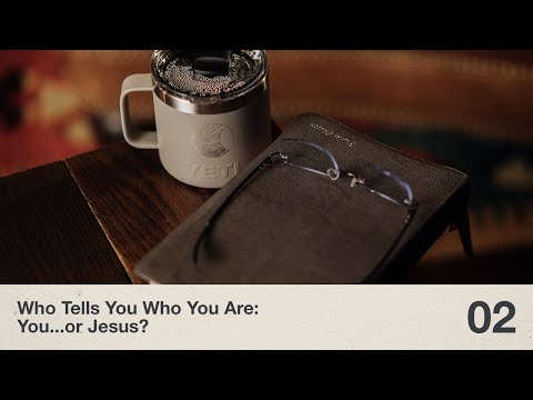 S04E02 – Who Tells You Who You Are: You…or Jesus?