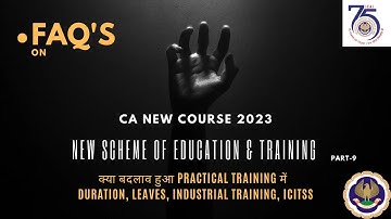 CA New Course 2023 | P-9 | Changes in Practical Training (Articleship) | What is ICITSS Adv. ICITSS?