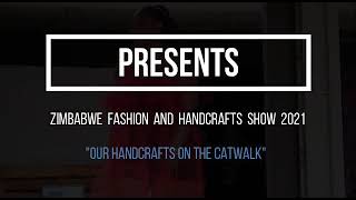 Zimbabwe Fashion & Handcrafts Show 2021 ||  Part 1