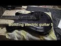 Building electric guitar Ep 5