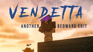 Vendetta - Bedwars mini edit