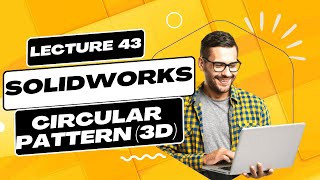 Solidworks- How to create multiple holes in a body using Circular Pattern