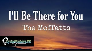 I'll Be There for You - The Moffatts | LYRICS
