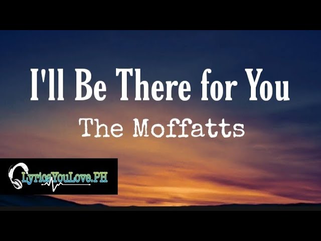 I'll Be There for You - The Moffatts | LYRICS class=