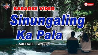 'SINUNGALING KA PALA' || Michael Laygo || HD KARAOKE