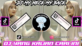 DJ MY NECK MY BACK KING PLAT KT DJ VIRAL TIK TOK 2024 MENGKANE