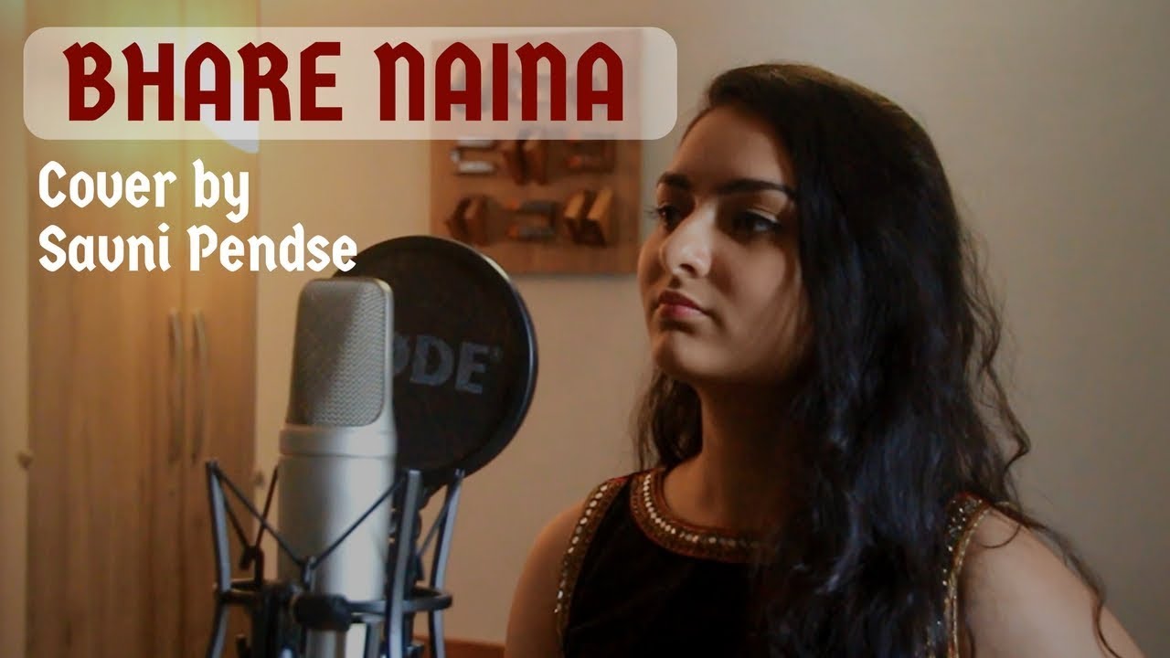 Bhare Naina - Cover by Savni Pendse