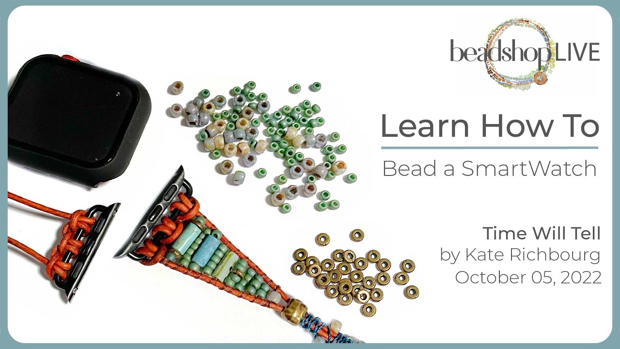 Beadshop LIVE: Making a Smartwatch Band