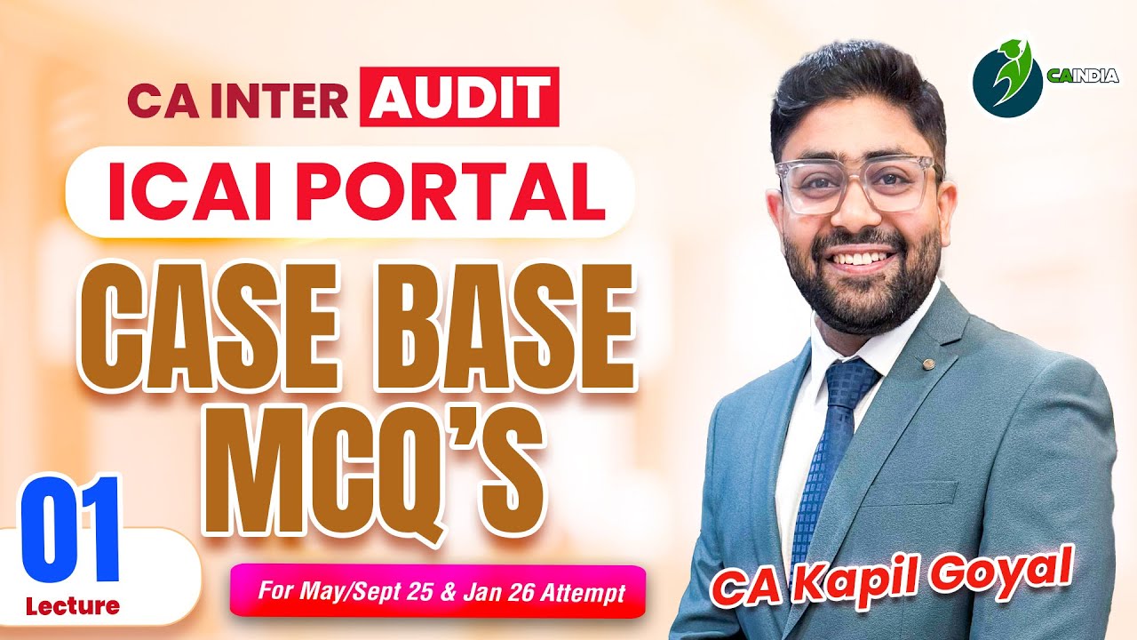 Lec 1 CA Inter Audit ICAI Portal Case Base MCQs by CA Kapil Goyal 1 to ...