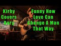 Funny How Love Can Change A Man That Way Cover - Rory Feek