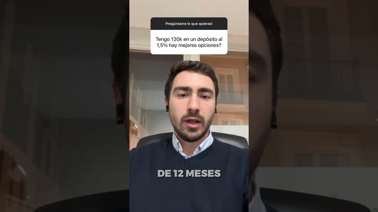 ¿Qué hacer si tienes 130.000 euros en un depósito al 1,5%