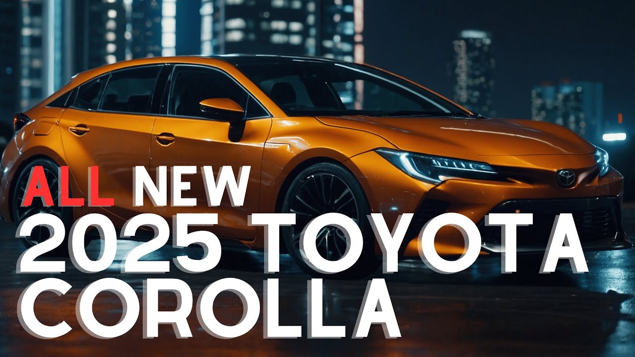 2025 Toyota Corolla This is the dream car for 2025 that you can't miss ...