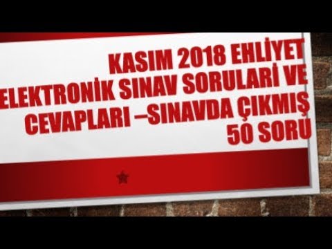 KASIM 2018 EHLİYET ELEKTRONİK SINAV SORULARI VE CEVAPLARI  SINAVDA ÇIKMIŞ 50 SORU