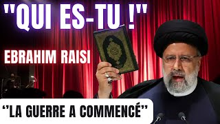 "QUI ES-TU !" EBRAHIM RAISI