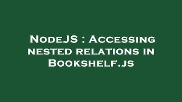 NodeJS : Accessing nested relations in Bookshelf.js