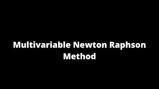 Multivariable Newton Raphson Method in MATLAB
