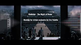 Gladiator - The Might of Rome - Hans Zimmer - MIDI mockup for virtual orchestra by Eric Valette