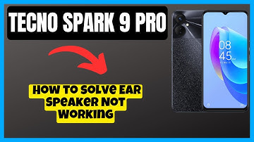 Tecno Spark 9 Pro How to solve Ear Speaker Not Working