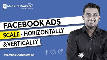 Facebook Ads Course: Scaling Facebook Ad Campaigns | Scaling Campaigns Horizontally & Vertically