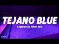CIGARETTES AFTER SEX TEJANO BLUE مترجمة Lyrics
