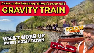 Gravity Train ride on the Ffestiniog Railway: What goes up, must come down!