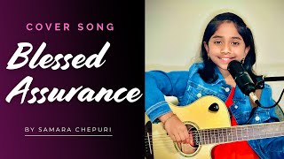 Blessed Assurance Christian Cover Song 2025 Samara Chepuri