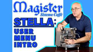 Magister Stella Dual Boiler Espresso Machine: User Menu Intro